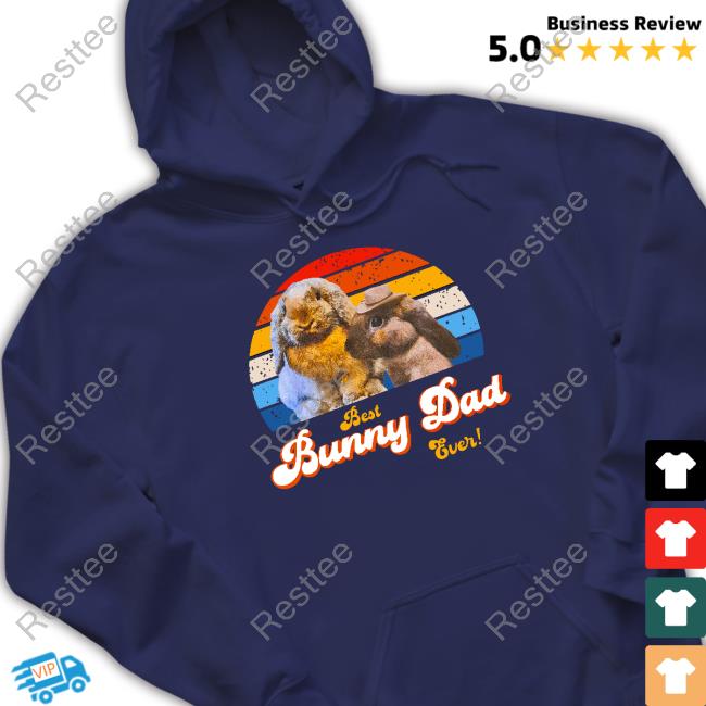 Best Bunny Dad Ever Shirt Black Best Bunny Dad Ever Hoodie