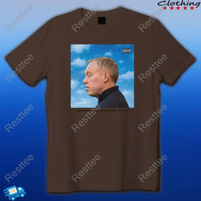 Started From The Bottom Now We're Here TankTop Art Of Football Started From The Bottom Now We're Here Tee Shirt Cooper Nothing Was The Same