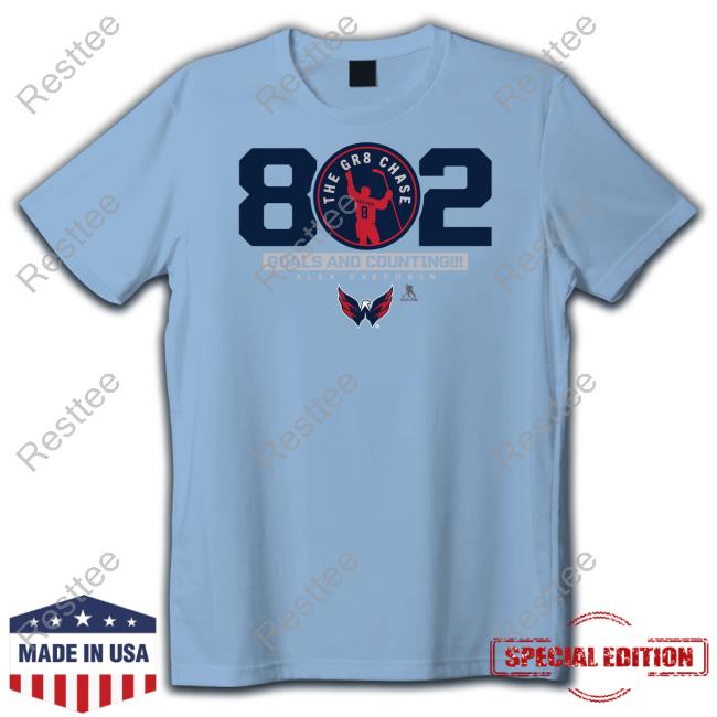 802 The Gr8 Chase Goals And Counting Alex Ovechkin Tee Shirt Nhl Shop Alex Ovechkin’S 802Nd Goal The Gr8 Chase Goals And Counting Alex Ovechkin T-Shirt Washington Capitals Fanatics Branded