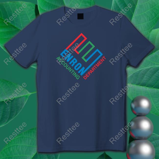 Supersecretshirts Enron Accounting Department Tee Shirt Shirts That Go Hard