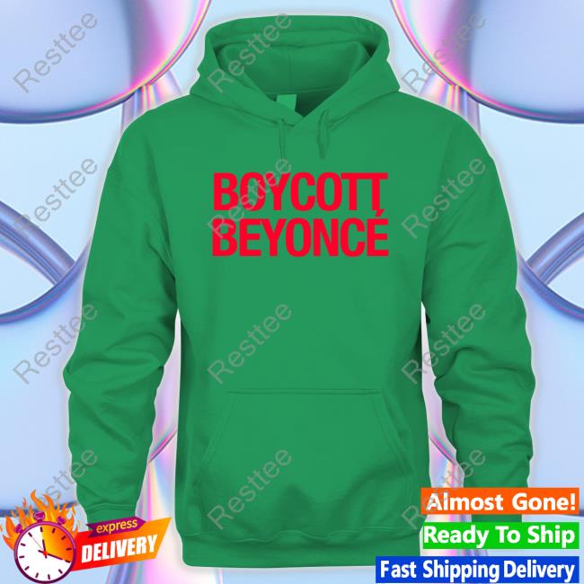 Official Boycott Beyoncé Hoodie Official Boycott Beyoncé Long Sleeve T-Shirt