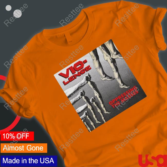 Indie Merchstore Vio-Lence Oppressing The Masses Shirts