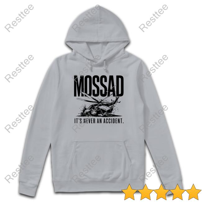 Mossad It's Never An Accident Shirt New
