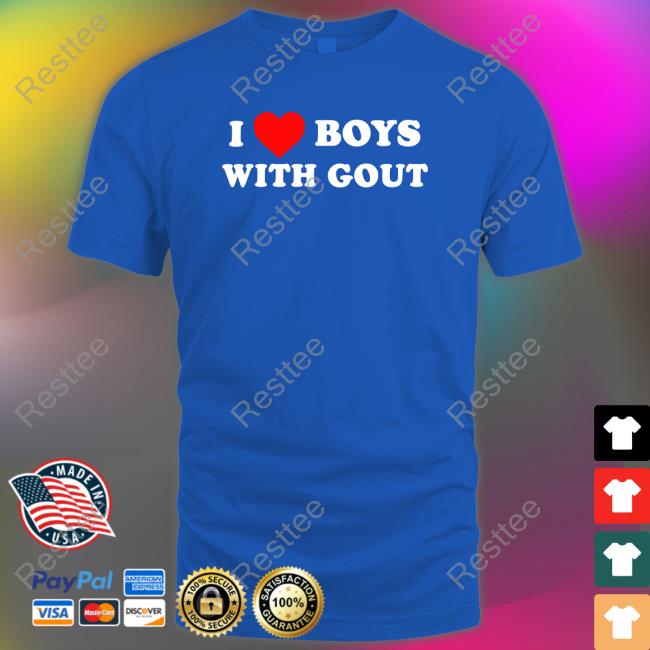 Official I Heart Boys With Gout T Shirts