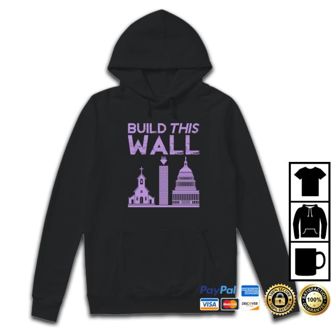 Build This Wall Tee Official Build This Wall Long Sleeve Tee