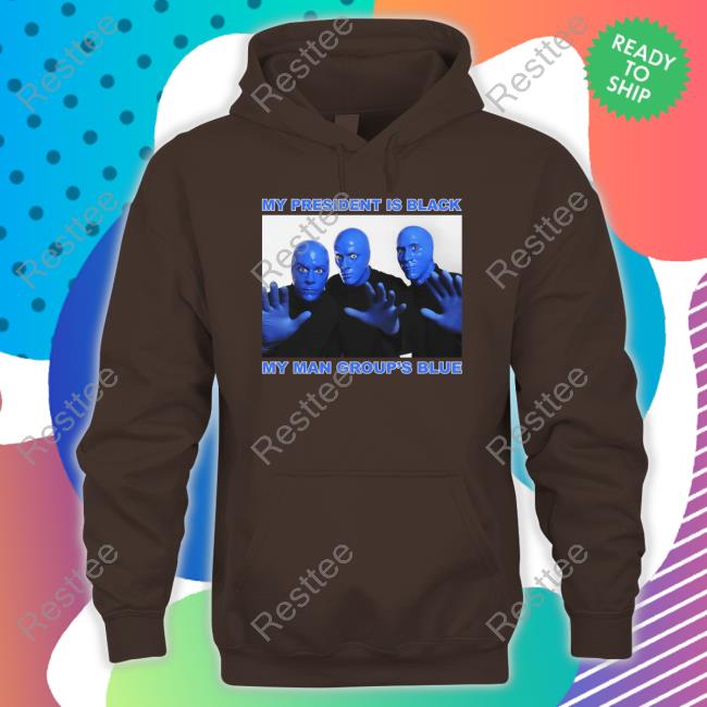 Thegoodshirts My President Is Black My Man Group's Blue Long Sleeve T Shirt My President Is Black My Man Group's Blue Shirt
