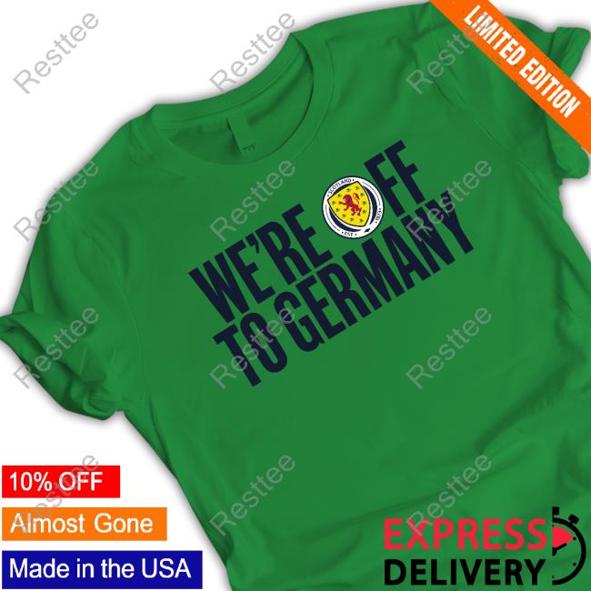 Official Scotland We're Off To Germany Shirt