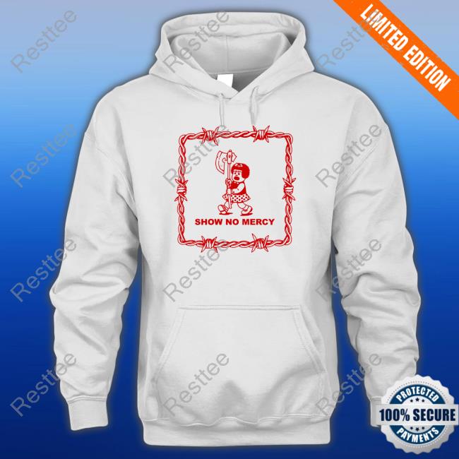 Show No Mercy Nancy Sweatshirt