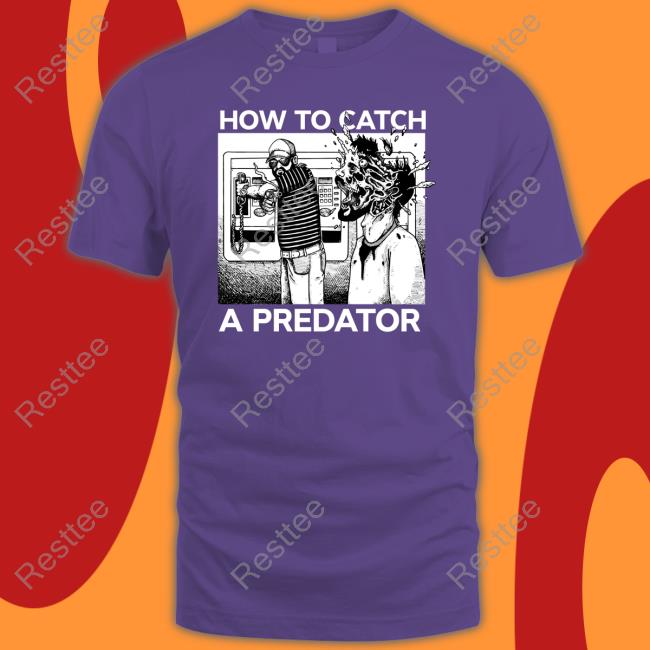 Punk With A Camera Merch How To Catch A Predator Shirt