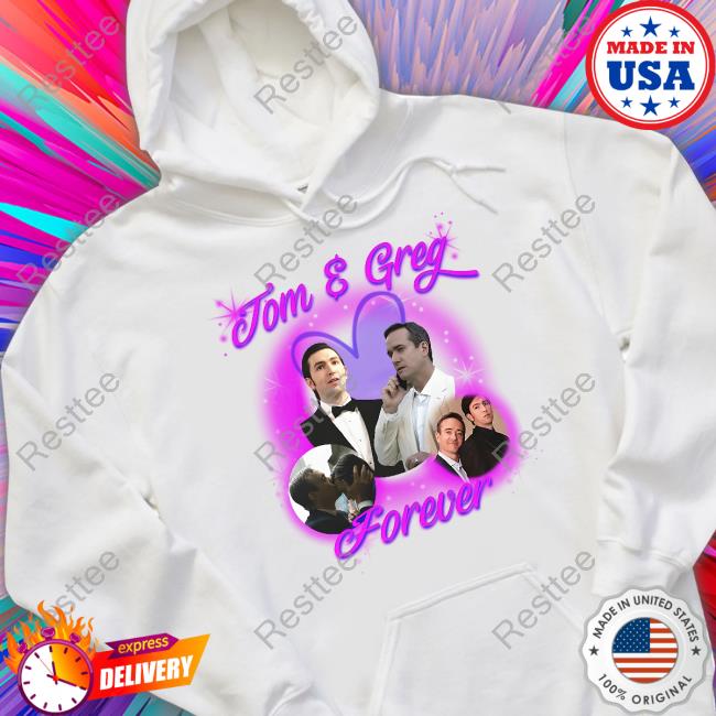 Tom & Greg Forever Shirt