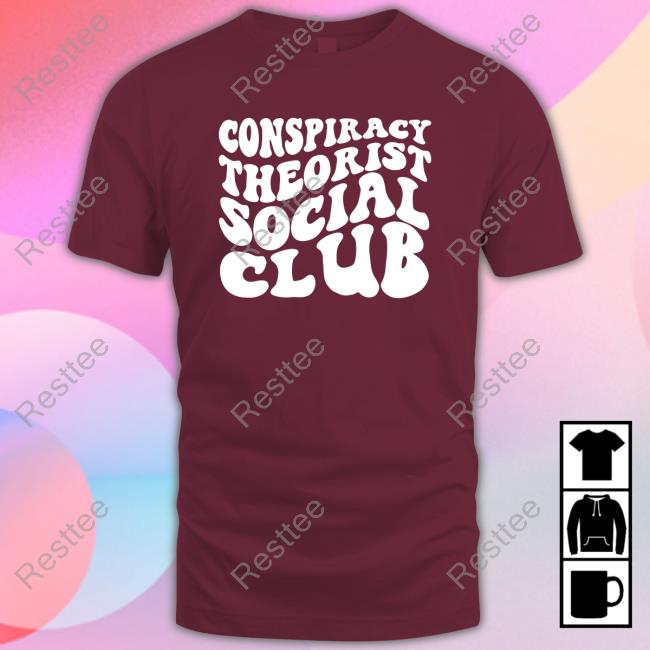 Conspiracy Theorist Social Club Sweatshirt Conspiracy Theorist Social Club Tee Shirt