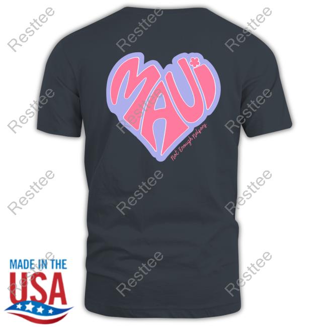 Maui Heart Hoodie Maui Heart T Shirt