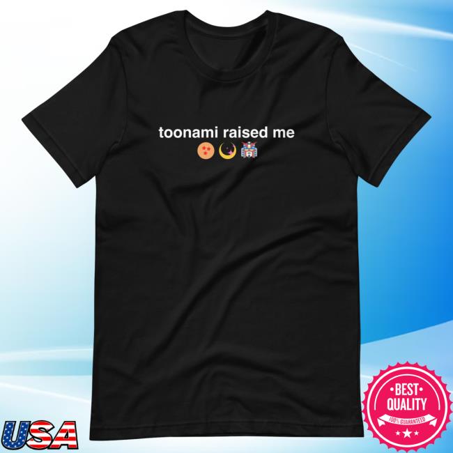 Toonami Raised Me New Shirt