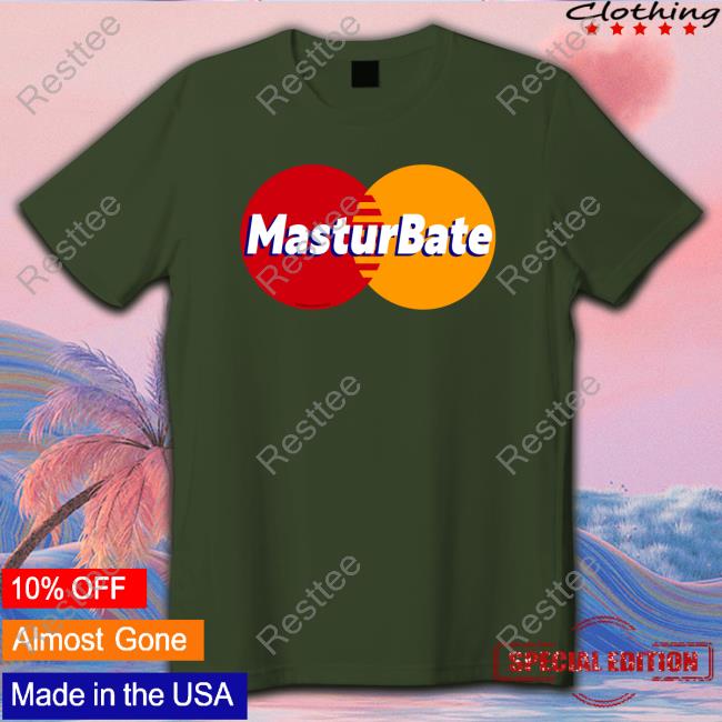 Masturbate Tee Shirt Shirts With Threatening Auras Masturbate Tee Disturbingshirt