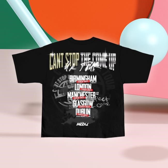 Cant Stop The Come Up Tour Shirt Meekz Manny