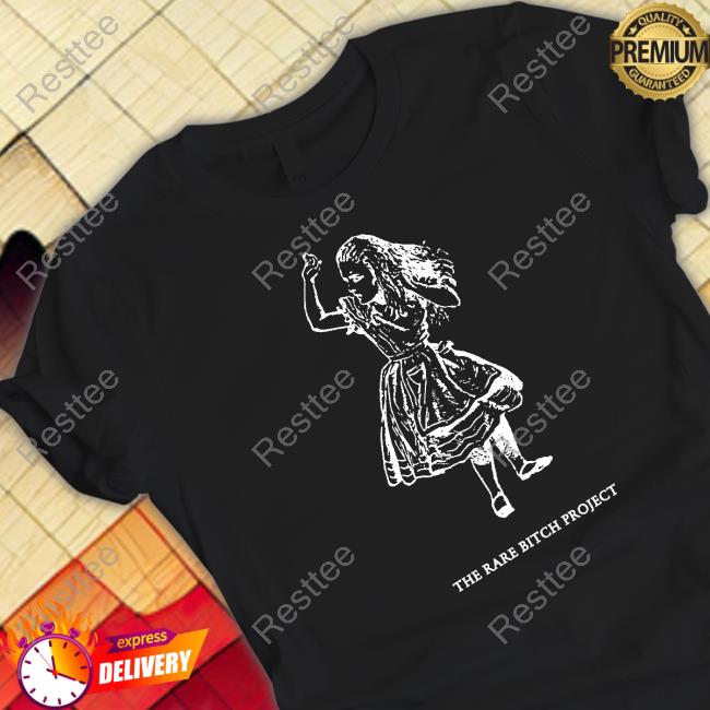 Official The Good Shirts Shop The Rare Bitch Project T Shirt Shirts That Go Hard