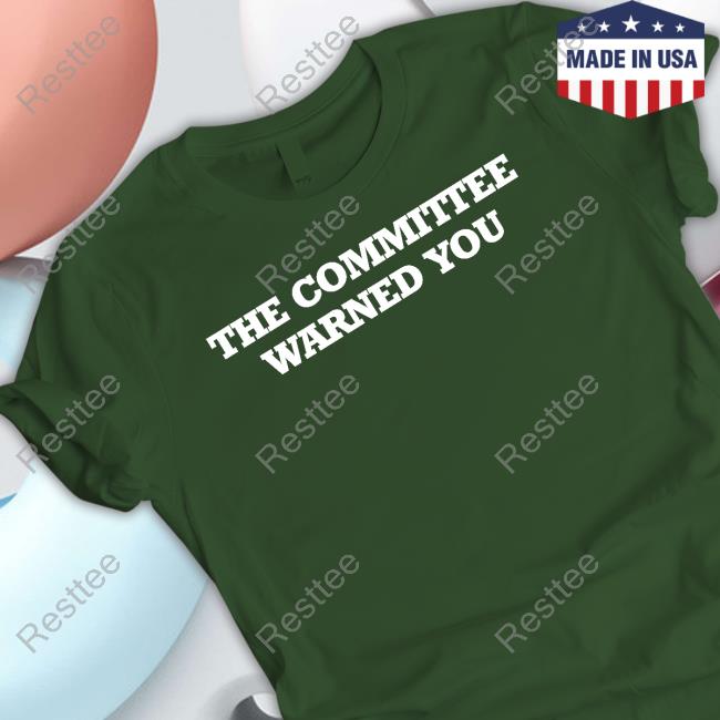 Brett Veach The Committee Warned You Tee Shirt Nick Wright The Committee Warned You Shirt Funny