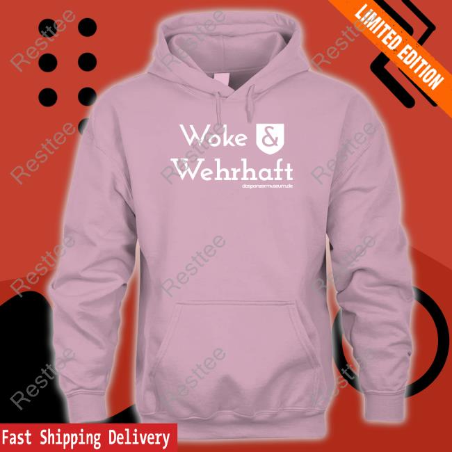 Woke & Wehrhaft Shirt Daspanzermuseum Woke & Wehrhaft Shirt