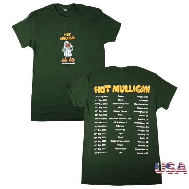 Why Would I Watch? UK/EU Tour Shirt - Forest Green - Hot Mulligan