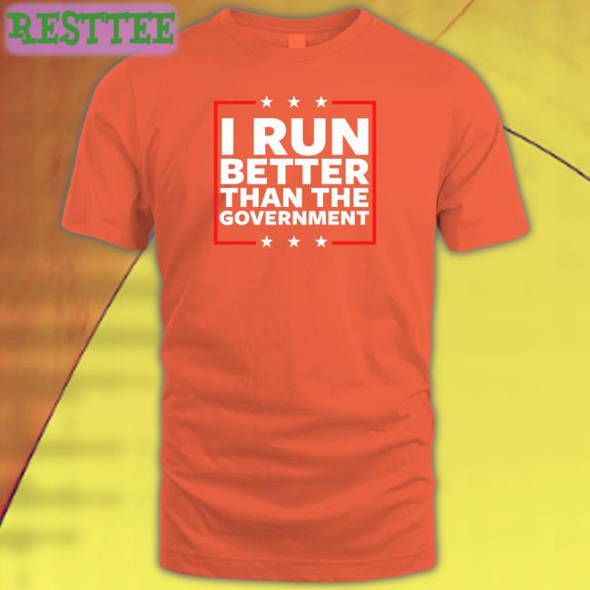 Steven Crowder I Run Better Than The Government Shirt