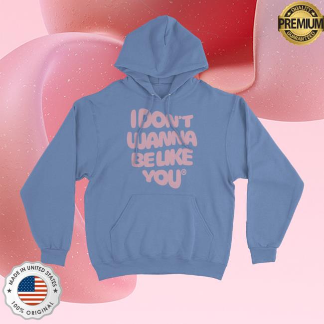 Official Ruel Merch I Don't Wanna Be Like You Pullover Sweaters