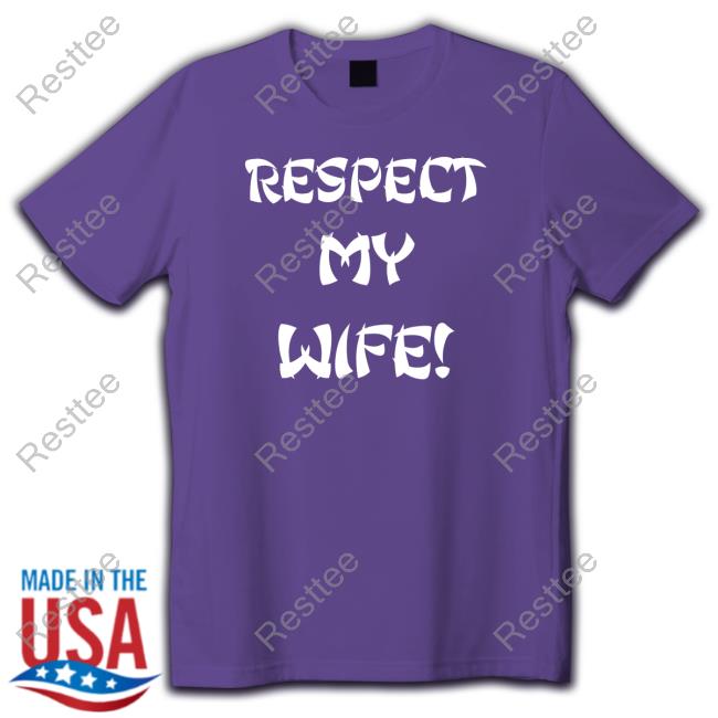 Official Respect My Wife Hoodies