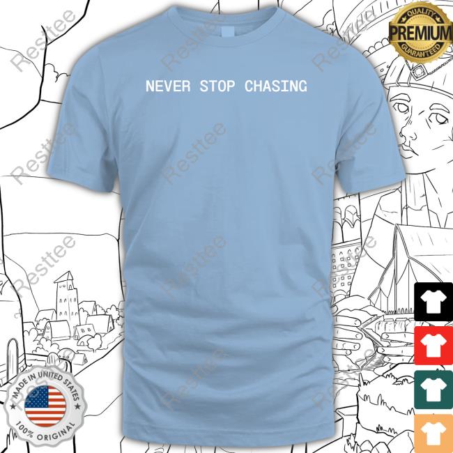 Shopnsc Never Stop Chasing Nsc Backed Shirt Official Never Stop Chasing Store Never Stop Chasing Nsc Backed Shirts Reed Timmer PhD