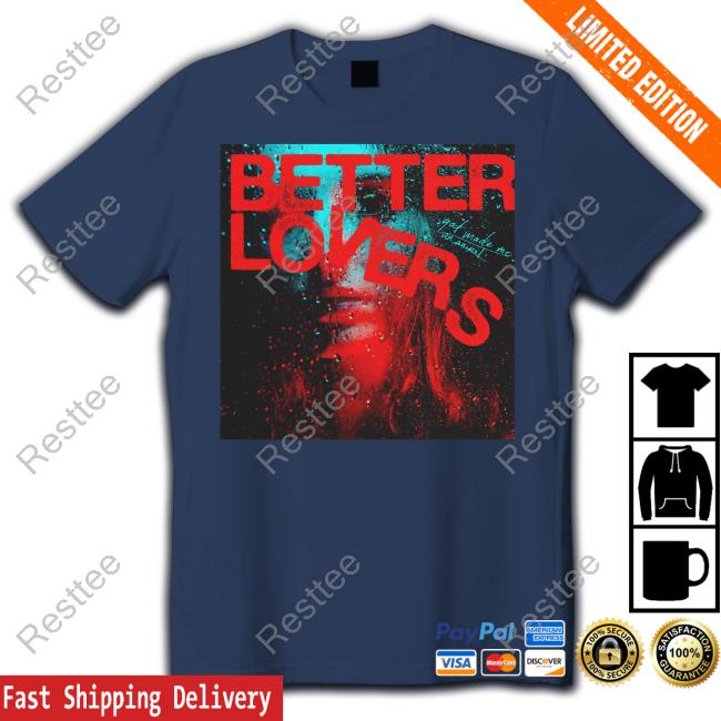 Better Lovers God Made Me An Animal Rain Girl Tee Better Lovers Rain Girl Sweatshirt