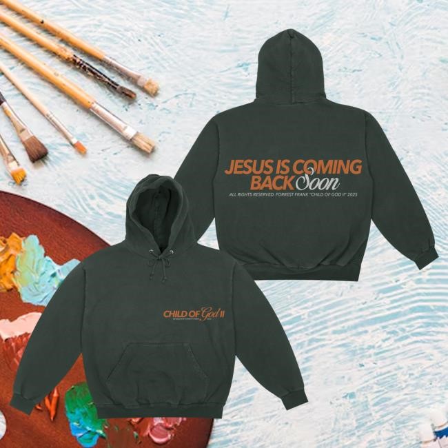 Official Forrest Frank Merch Jesus Is Coming Back Soon Green Pullover Hoodie