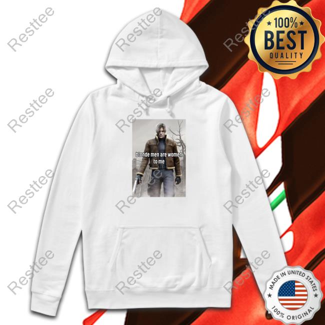 Jillsexual Leon Kennedy Blonde Men Are Women To Me Sweatshirt