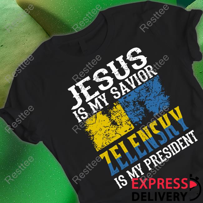 Jesus Is My Savior Zelensky Is My President Shirt Carl Benjamin