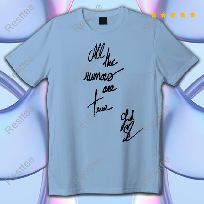 All The Rumors Are True T Shirts All The Rumors Are True Crewneck Sweatshirt