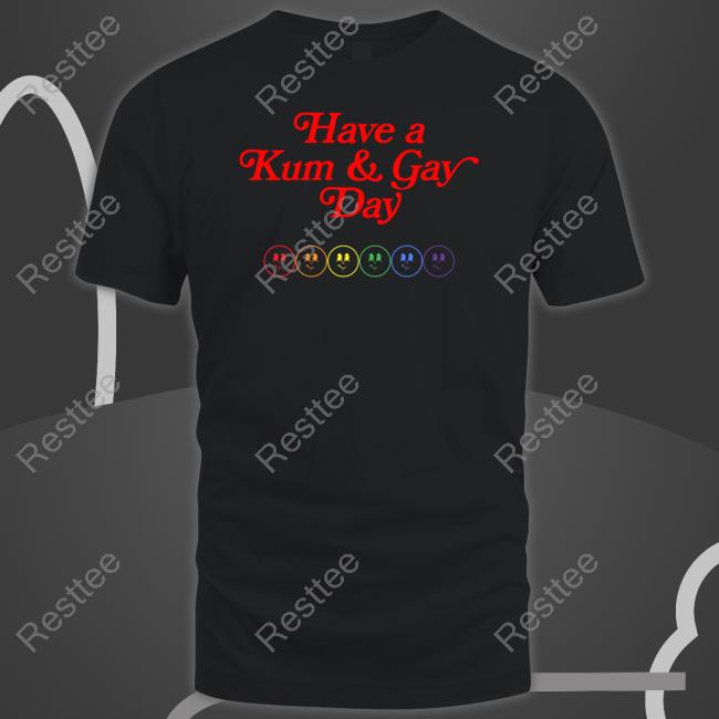 Raygun Custom Shop Have A Kum & Gay Day Shirt Kum & Go