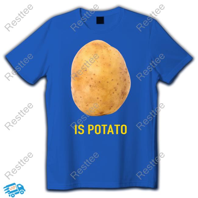 The Late Show Is Potato T Shirts