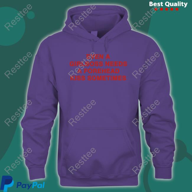 Shirts That Go Hard Even A Girlboss Needs A Forehead Kiss Sometimes Long Sleeve Shirt