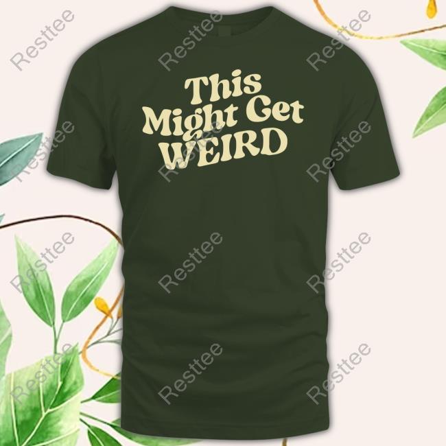 This Might Get Weird Merch Green Long Sleeve Shirt