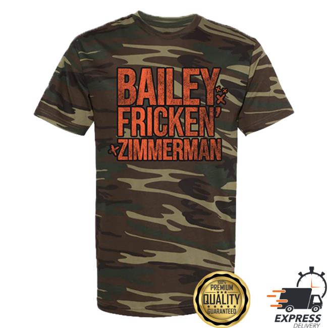 Official Bailey Zimmerman Merch Store Bailey Fricken' Zimmerman Hot Shirt - Camo