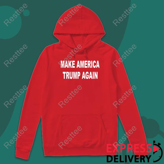 Official Forgiato Blow Merch Make America Trump Again Hoodie Forgiato Blow Merch Make America Trump Again Crewneck Sweatshirt Trumps Nephew