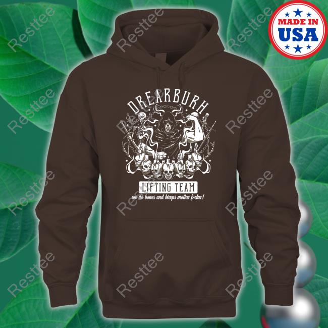 Drearburh Lifting Team We Do Bones And Biceps Mother Fucker Shirt Ocher Umber