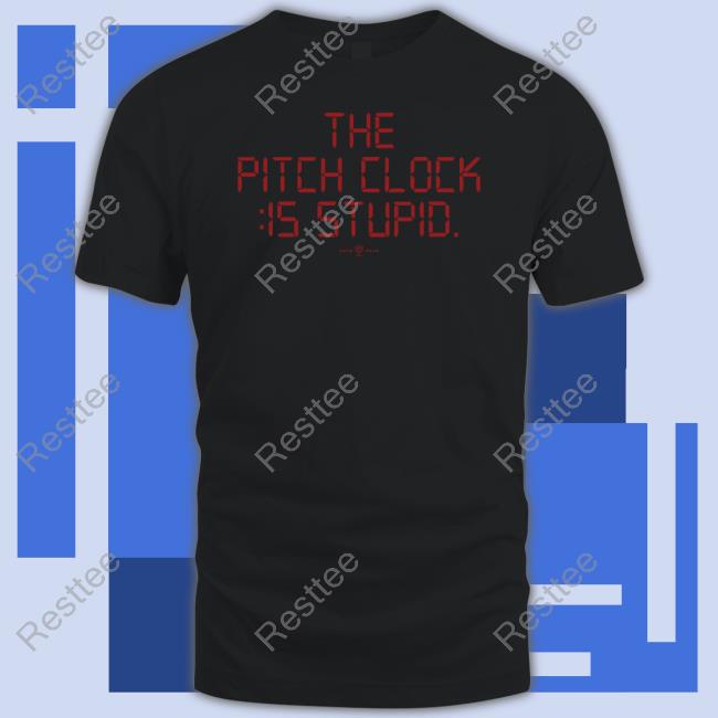 RotoWear Merch The Pitch Clock Is Stupid Tee Shirt