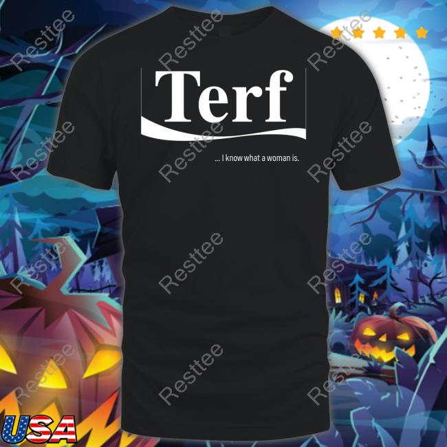 Terf I Know What A Woman Is T-Shirt Red Terf I Know What A Woman Is Shirt