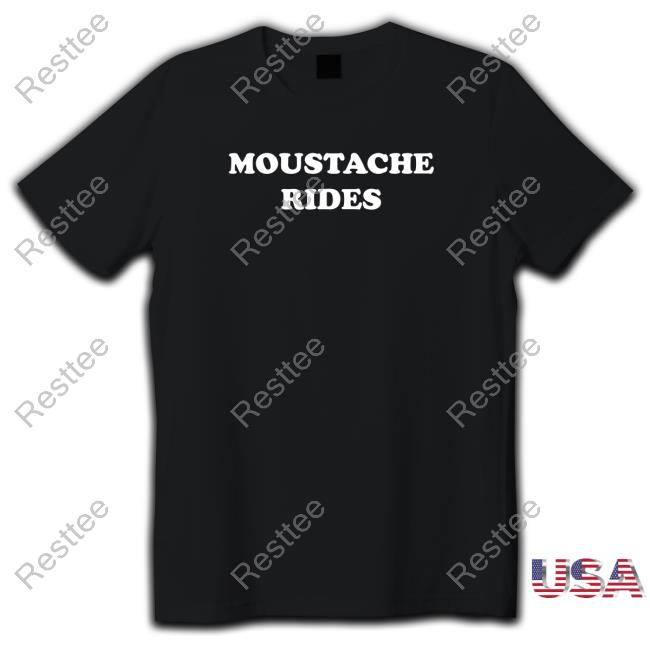 Official Moustache Rides Shirts