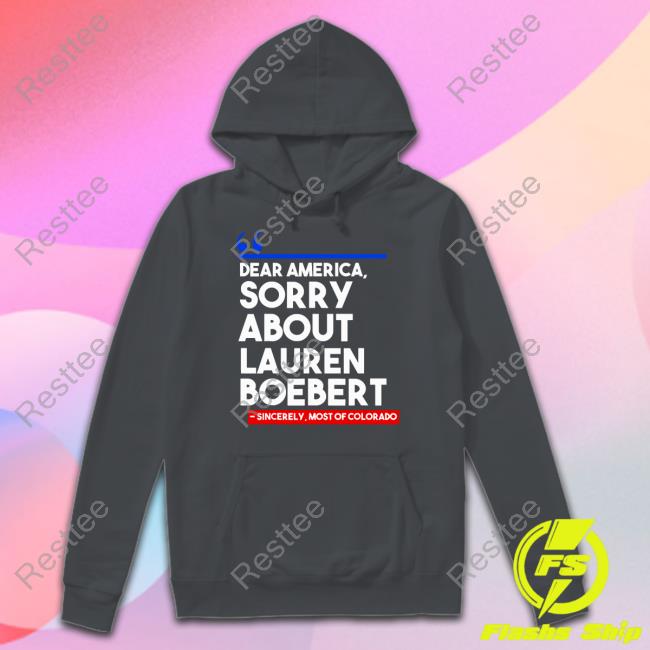 Dear America Sorry About Lauren Boebert Shirt Molly Ploofkins Dear America Sorry About Lauren Boebert Long Sleeve Tee