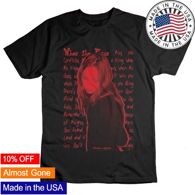 Fiona Apple - When The Pawn Shirt