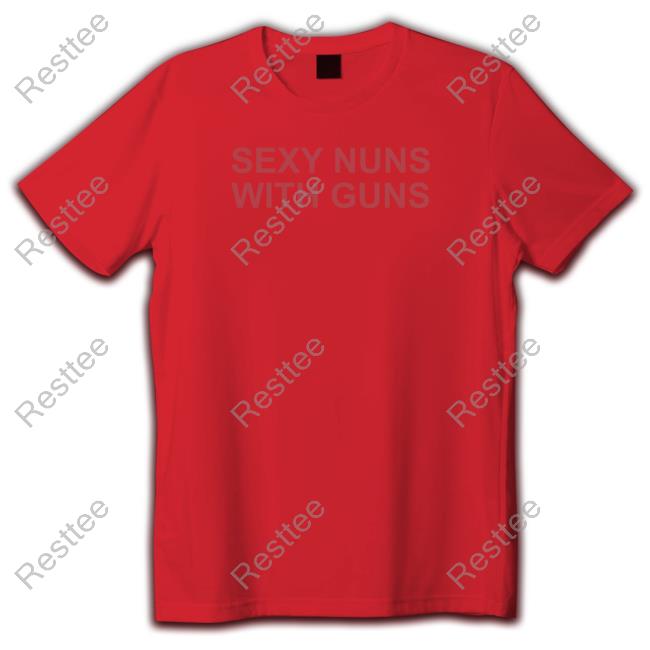Netflix Is Scared Of Sexy Nuns With Guns Hooded Sweatshirt Realkimshady Sexy Nuns With Guns Cap