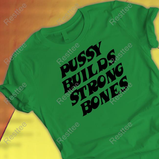 Pussy Builds Strong Bones Tank