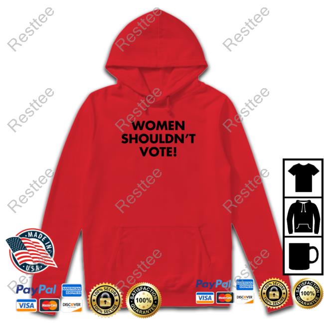 Women Shouldn't Vote Tee
