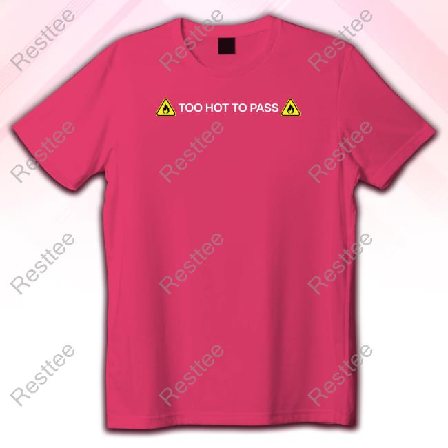 Official Shirt Bimbo Merch Too Hot To Pass T Shirt