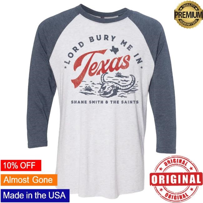 Official Shane Smith and the Saints Bury Me in Texas Raglan L/S T Shirt