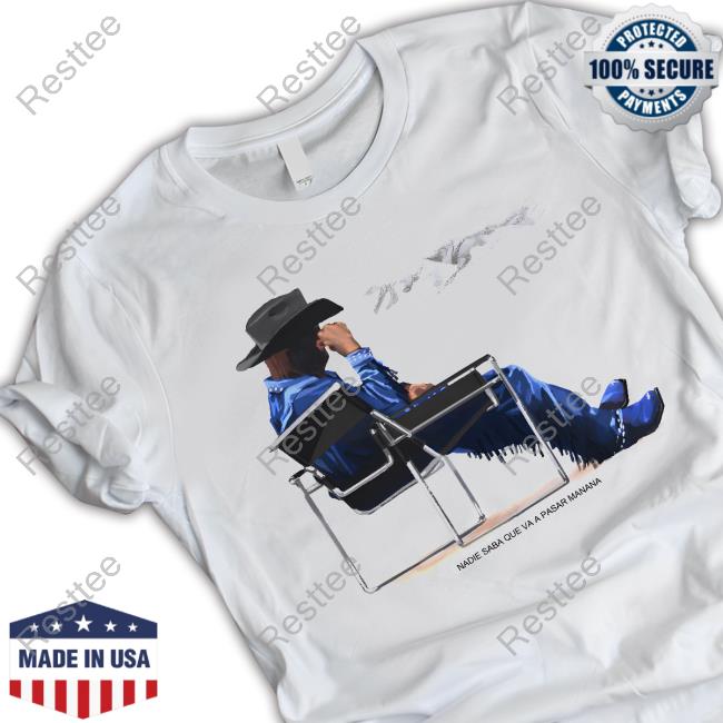 Shop Nadie Sabe Lo Que Va A Pasar Manana Bad Bunny Sitting Cowboy Shirt